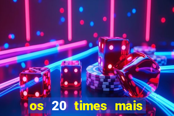 os 20 times mais antigos do brasil